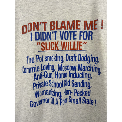 Vintage 90s Don't Blame Me I Didn't Vote For Slick Willie tee, XL