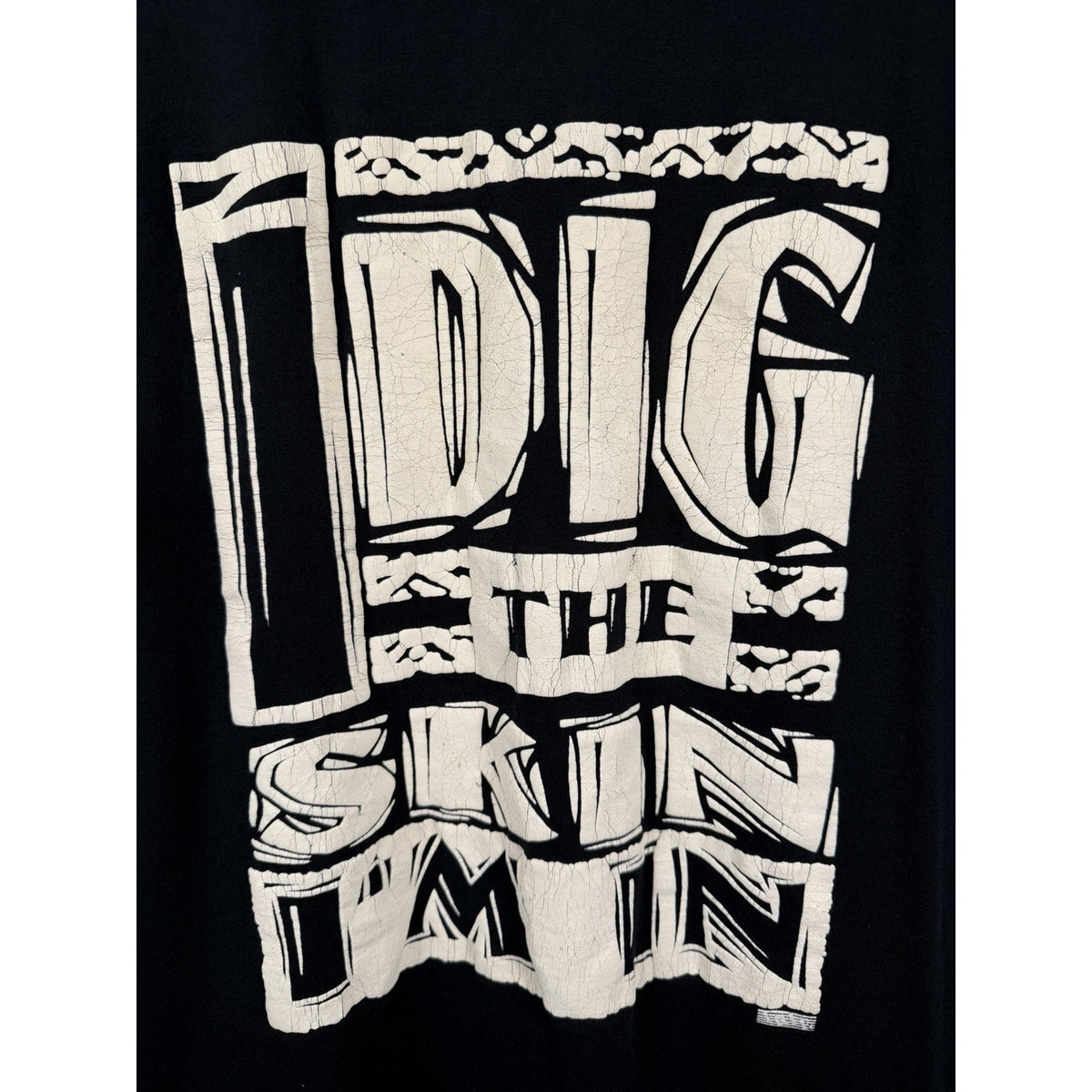 Vintage 90s Dig the Skin I'm In puff print tee, single stitch, XL